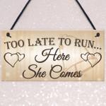 Shabby & Chic Wedding Sign Late Run Bride Groom Present Plaque