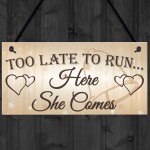 Shabby & Chic Wedding Sign Late Run Bride Groom Present Plaque