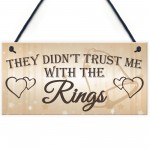 Shabby & Chic Wedding Sign Trust Me Rings Pageboy Bestman Plaque