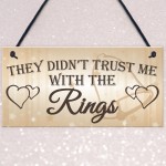 Shabby & Chic Wedding Sign Trust Me Rings Pageboy Bestman Plaque