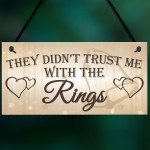 Shabby & Chic Wedding Sign Trust Me Rings Pageboy Bestman Plaque