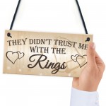 Shabby & Chic Wedding Sign Trust Me Rings Pageboy Bestman Plaque