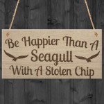 Happier Seagull Funny Inspiring Friendship Gift Hanging Plaque