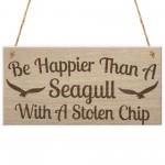 Happier Seagull Funny Inspiring Friendship Gift Hanging Plaque