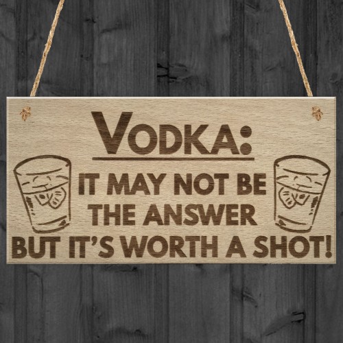 Vodka Worth Shot Funny Alcohol Gift Man Cave Bar Hanging Plaque