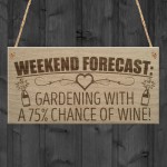 Forecast Gardening Wine Funny Garden Shed Alcohol Hanging Plaque