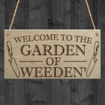 Garden Of Weeden Funny Gardening Shed Allotment Hanging Plaque
