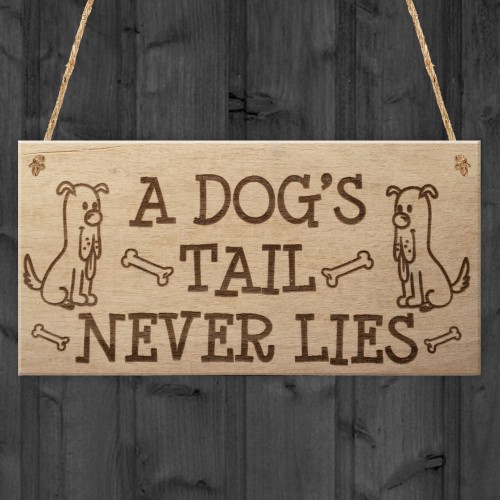 Dog's Tail Never Lies Pet Lover Animal Dog Gift Hanging Plaque