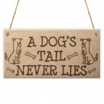 Dog's Tail Never Lies Pet Lover Animal Dog Gift Hanging Plaque
