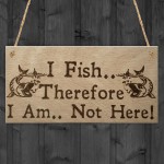 Fish Not Here Gone Fishing Funny Fisherman Gift Hanging Plaque