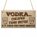 Vodka Botox Funny Alcohol Gift Man Cave Home Bar Hanging Plaque
