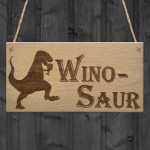 Winosaur Funny Wine Alcohol Friendship Home Gift Hanging Plaque