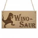 Winosaur Funny Wine Alcohol Friendship Home Gift Hanging Plaque