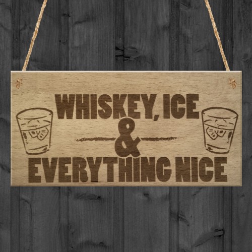 Whiskey Ice Nice Funny Alcohol Man Cave Friend Hanging Plaque