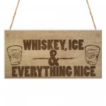 Whiskey Ice Nice Funny Alcohol Man Cave Friend Hanging Plaque