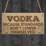 Vodka Standards Funny Alcohol Man Cave Friend Hanging Plaque