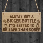 Safe Than Sober Funny Alcohol Man Cave Friend Hanging Plaque 