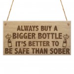Safe Than Sober Funny Alcohol Man Cave Friend Hanging Plaque 