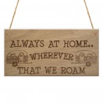 Always At Home Caravan Motorhome Camping Camper Hanging Plaque 