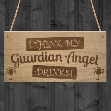 Guardian Angel Drinks Funny Alcohol Friendship Hanging Plaque