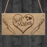 Soil Mates Gardening Soul Mate Relationship Gift Hanging Plaque
