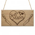 Soil Mates Gardening Soul Mate Relationship Gift Hanging Plaque