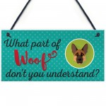 Woof Dont Understand Funny Dog Lover Friendship Hanging Plaque