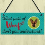 Woof Dont Understand Funny Dog Lover Friendship Hanging Plaque