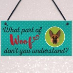 Woof Dont Understand Funny Dog Lover Friendship Hanging Plaque