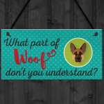 Woof Dont Understand Funny Dog Lover Friendship Hanging Plaque