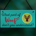 Woof Dont Understand Funny Dog Lover Friendship Hanging Plaque