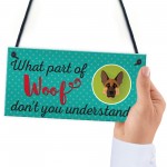 Woof Dont Understand Funny Dog Lover Friendship Hanging Plaque