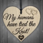 Humans Tied The Knot Funny Dog Bride Gift Wedding Hanging Plaque