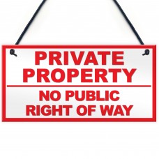 PRIVATE PROPERTY NO PUBLIC RIGHT OF WAY Outdoor Hanging Plaque 