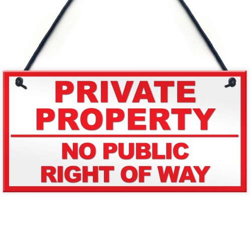 PRIVATE PROPERTY NO PUBLIC RIGHT OF WAY Outdoor Hanging Plaque PRIVATE PROPERTY NO PUBLIC RIGHT OF WAY Outdoor Hanging Plaque