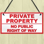 PRIVATE PROPERTY NO PUBLIC RIGHT OF WAY Outdoor Hanging Plaque PRIVATE PROPERTY NO PUBLIC RIGHT OF WAY Outdoor Hanging Plaque