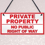 PRIVATE PROPERTY NO PUBLIC RIGHT OF WAY Outdoor Hanging Plaque PRIVATE PROPERTY NO PUBLIC RIGHT OF WAY Outdoor Hanging Plaque