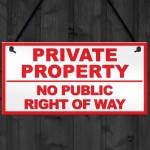 PRIVATE PROPERTY NO PUBLIC RIGHT OF WAY Outdoor Hanging Plaque PRIVATE PROPERTY NO PUBLIC RIGHT OF WAY Outdoor Hanging Plaque