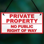 PRIVATE PROPERTY NO PUBLIC RIGHT OF WAY Outdoor Hanging Plaque PRIVATE PROPERTY NO PUBLIC RIGHT OF WAY Outdoor Hanging Plaque