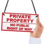 PRIVATE PROPERTY NO PUBLIC RIGHT OF WAY Outdoor Hanging Plaque PRIVATE PROPERTY NO PUBLIC RIGHT OF WAY Outdoor Hanging Plaque