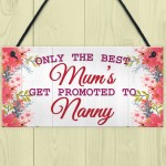 BEST MUMS Promoted to NANNY Pregnancy Gift Baby Hanging Plaque