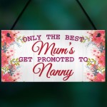 BEST MUMS Promoted to NANNY Pregnancy Gift Baby Hanging Plaque