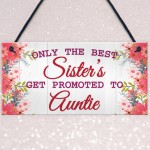 BEST SISTERS Promoted To AUNTIE Pregnancy Gift Hanging Plaque