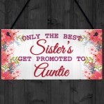 BEST SISTERS Promoted To AUNTIE Pregnancy Gift Hanging Plaque