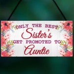 BEST SISTERS Promoted To AUNTIE Pregnancy Gift Hanging Plaque