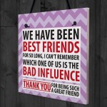 Best Friend Bad Influence Family Friendship Gift Hanging Plaque