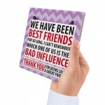 Best Friend Bad Influence Family Friendship Gift Hanging Plaque