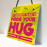 Favourite Place Hug Love Boyfriend Partner Gift Hanging Plaque