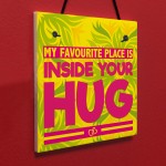 Favourite Place Hug Love Boyfriend Partner Gift Hanging Plaque