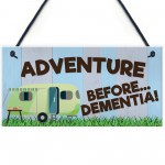 Adventure Before Dementia Novelty Hanging Plaque Retirement Gift